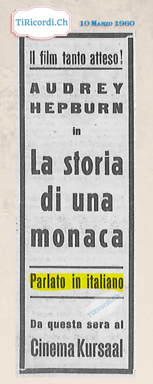 Il film tanto atteso! Audrey Hepburn in La storia di una monaca, parlato in italiano, da questa sera al Cinema Kursaal, 1960