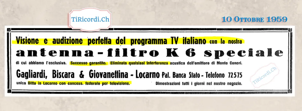 Visione e audizione perfetta del programma TV italiano con la nostra antenna-filtro K6 speciale: eliminata qualsiasi interferenza acustica dell'emittente di Monte Ceneri, 1959