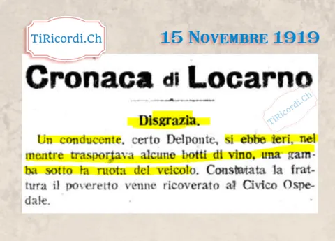 Disgrazia: un conducente, certo Delponte, mentre trasportava botti di vino finisce con una gamba sotto la ruota del veicolo, Locarno 1919