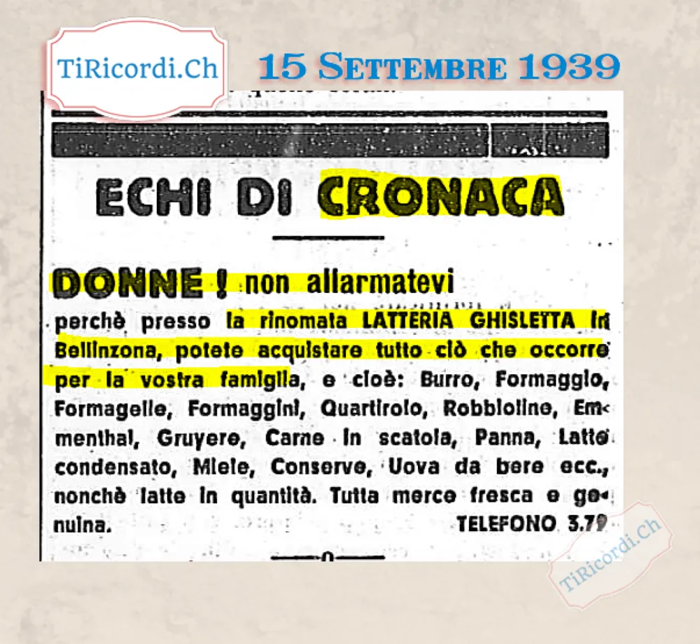 Donne, non allarmatevi: presso la rinomata Latteria Ghisletta di Bellinzona potete acquistare tutto ciò che occorre per la vostra famiglia, burro, formaggio, carne in scatola, latte condensato e miele, 1939