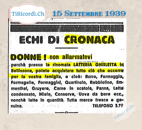 Donne, non allarmatevi: presso la rinomata Latteria Ghisletta di Bellinzona potete acquistare tutto ciò che occorre per la vostra famiglia, burro, formaggio, carne in scatola, latte condensato e miele, 1939