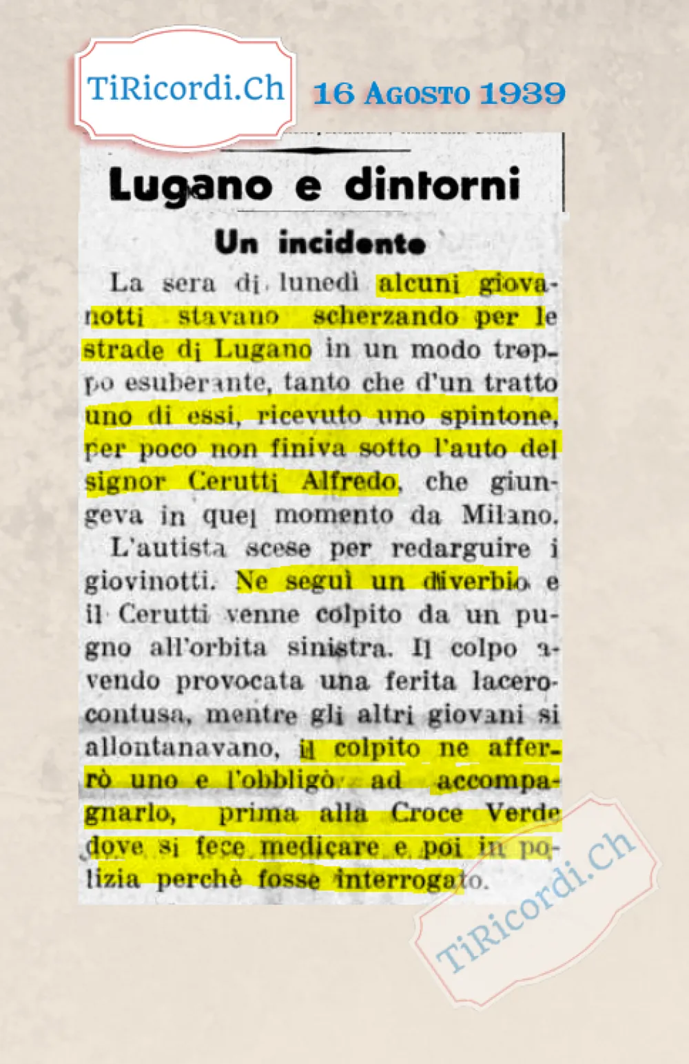 Un incidente a Lugano: alcuni giovanotti scherzavano per le strade in modo troppo esuberante, uno per poco non finisce sotto l'auto, l'autista scende e si prende un pugno all'occhio, 1939