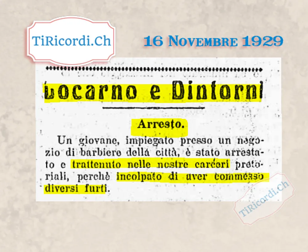 Locarno e dintorni, arresto: un giovane impiegato presso un negozio di barbiere della città è stato trattenuto nelle carceri pretoriali, incolpato di aver commesso diversi furti, 1929