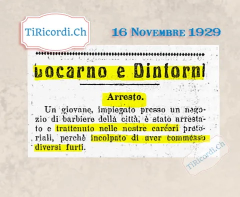 Locarno e dintorni, arresto: un giovane impiegato presso un negozio di barbiere della città è stato trattenuto nelle carceri pretoriali, incolpato di aver commesso diversi furti, 1929