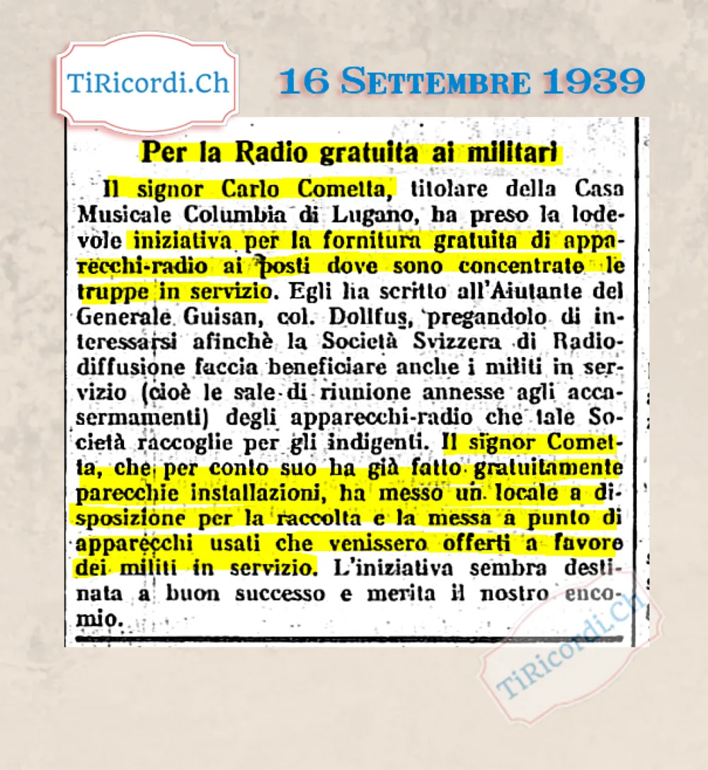 Per la radio gratuita ai militari: Carlo Cometta, titolare della Casa Musicale Columbia di Lugano, fornisce apparecchi radio ai posti dove sono concentrate le truppe e raccoglie radio usate, 1939