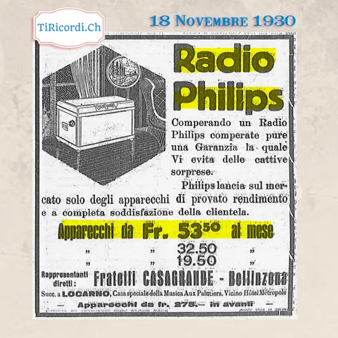 Radio Philips: comperando un radio Philips comperate pure una garanzia che vi evita delle cattive sorprese. Apparecchi da 53,50 al mese, oppure da 275 franchi in avanti, 1930