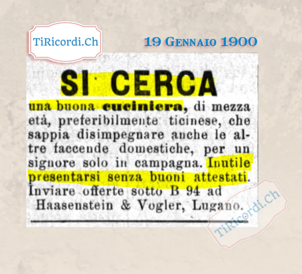 Si cerca una buona cuciniera di mezza età, preferibilmente ticinese, per un signore solo in campagna, 1900