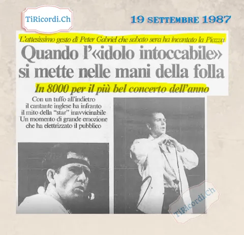 Quando l idolo intoccabile si mette nelle mani della folla: Peter Gabriel in Piazza Grande, settembre 1987