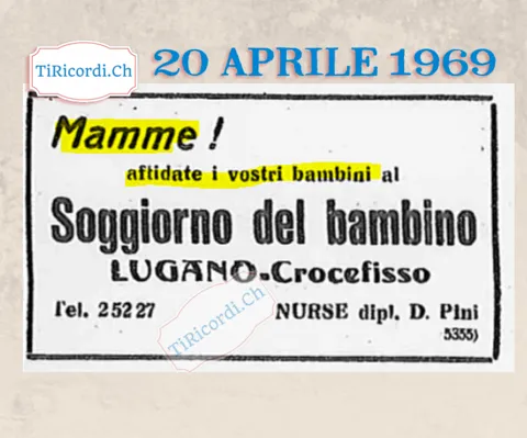 Mamme! Affidate i vostri bambini al Soggiorno del bambino, Lugano-Crocefisso, nurse diplomata D. Pini, 1969