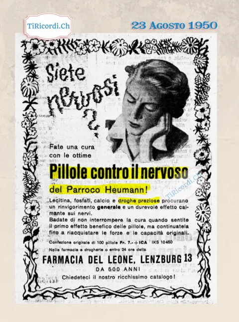 Siete nervosi? Fate una cura con le pillole contro il nervoso del Parroco Heumann: lecitina, fosfati, calcio e droghe preziose, 100 pillole 7 franchi dalla Farmacia del Leone di Lenzburg, 1950