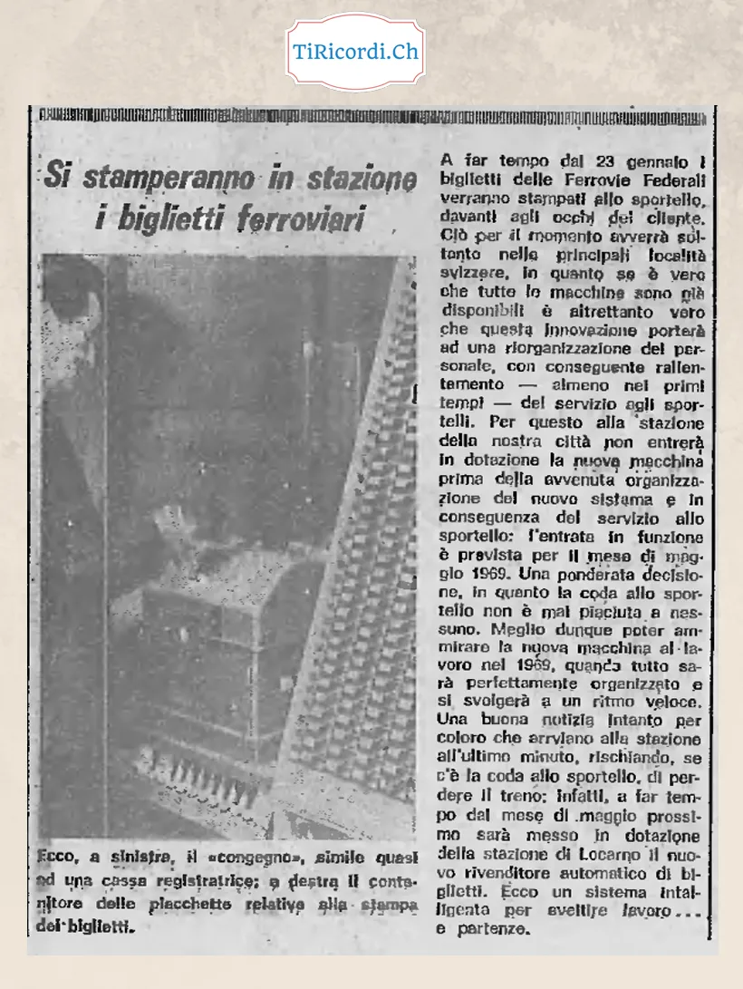 Si stamperanno in stazione i biglietti ferroviari: dal 23 gennaio i biglietti delle Ferrovie Federali verranno stampati allo sportello davanti agli occhi del cliente, a Locarno però solo dal maggio 1969, 1968