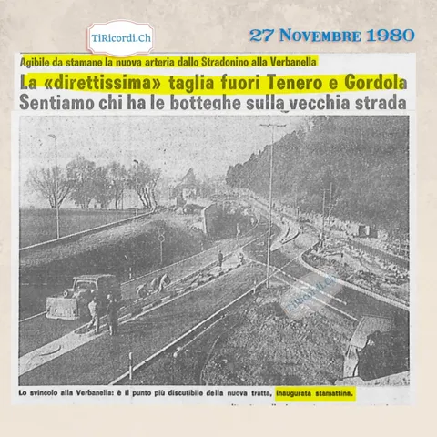 La direttissima taglia fuori Tenero e Gordola: agibile da stamane la nuova arteria dallo Stradonino alla Verbanella, novembre 1980