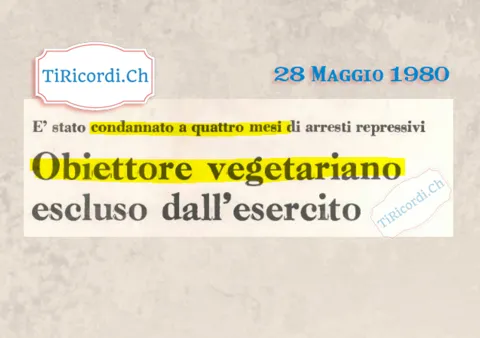 Obiettore vegetariano escluso dall esercito, condannato a quattro mesi di arresti repressivi, maggio 1980
