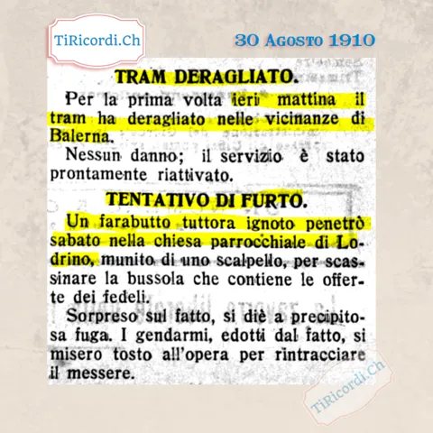 Tram deragliato per la prima volta vicino a Balerna, e un farabutto con lo scalpello nella chiesa di Lodrino, 1910