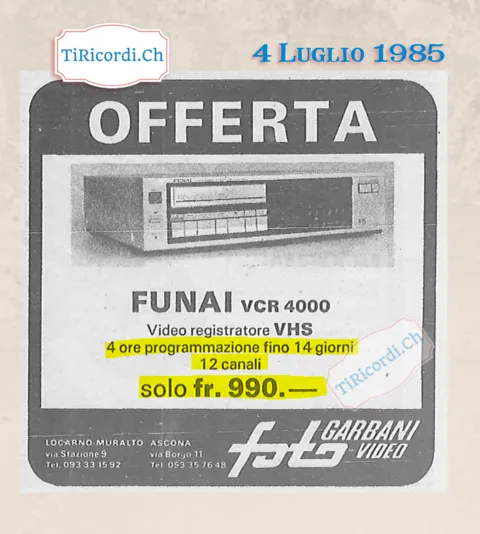 Offerta Funai VCR 4000, videoregistratore VHS a 990 franchi da Foto Garbani Video, luglio 1985