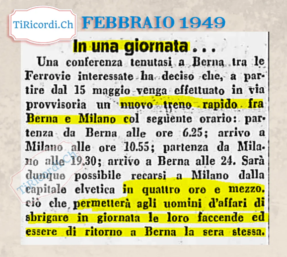 In una giornata: dal 15 maggio un nuovo treno rapido Berna-Milano in quattro ore e mezza, partenza alle 6.25 e ritorno a Berna a mezzanotte, 1949