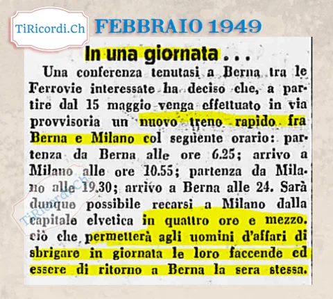 In una giornata: dal 15 maggio un nuovo treno rapido Berna-Milano in quattro ore e mezza, partenza alle 6.25 e ritorno a Berna a mezzanotte, 1949