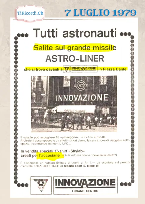 Tutti astronauti! Salite sul grande missile Astro-Liner davanti all'Innovazione in Piazza Dante: 28 passeggeri, il missile si inclina e oscilla, con proiezioni ed effetti sonori, 1979
