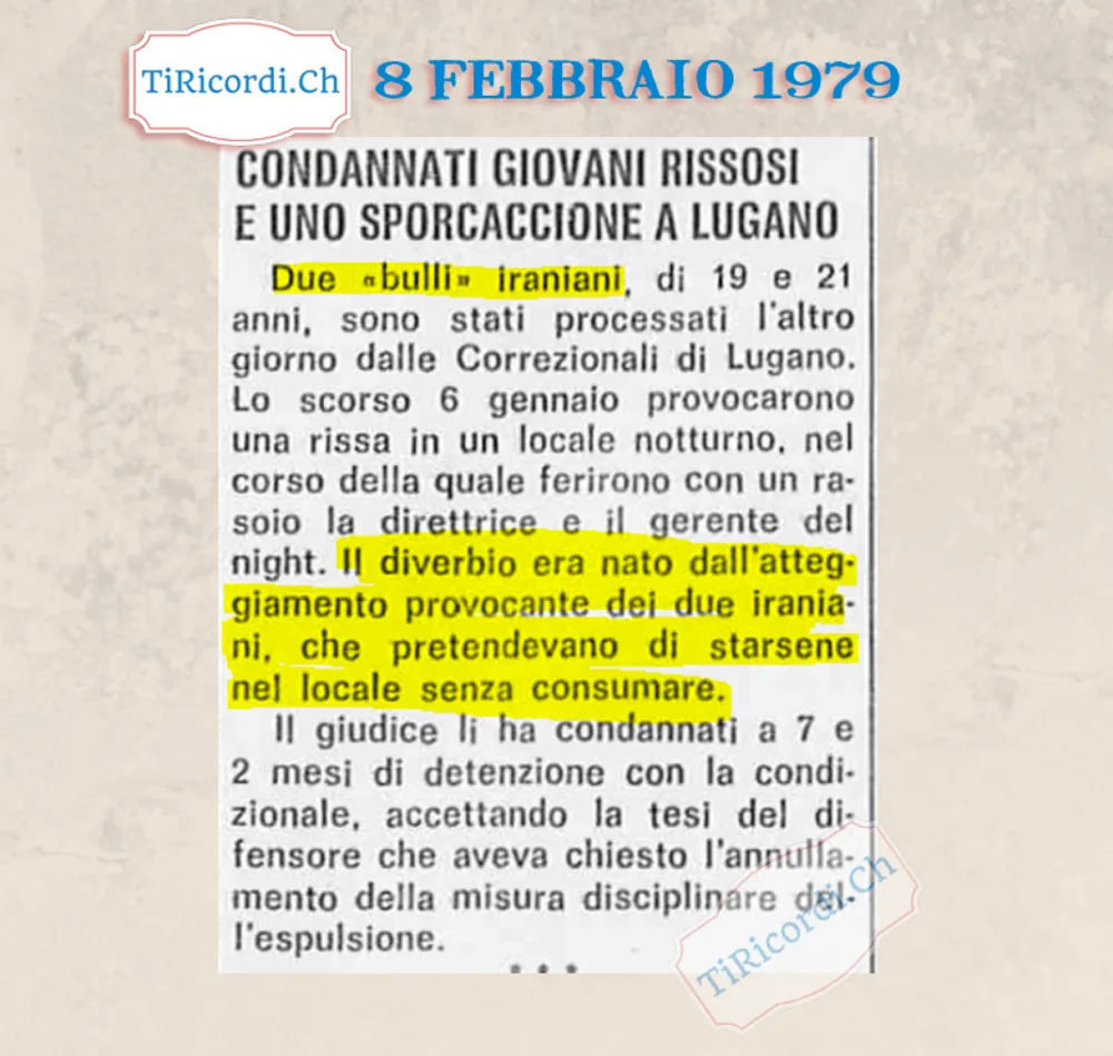 Condannati giovani rissosi e uno sporcaccione a Lugano: due bulli iraniani di 19 e 21 anni ferirono con un rasoio la direttrice e il gerente di un night, il diverbio era nato perché pretendevano di starsene senza consumare, 1979