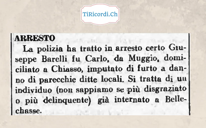 Arresto a Chiasso di Giuseppe Barelli da Muggio, imputato di furto a danno di parecchie ditte locali: un individuo, non sappiamo se più disgraziato o più delinquente, già internato a Bellechasse, 1938