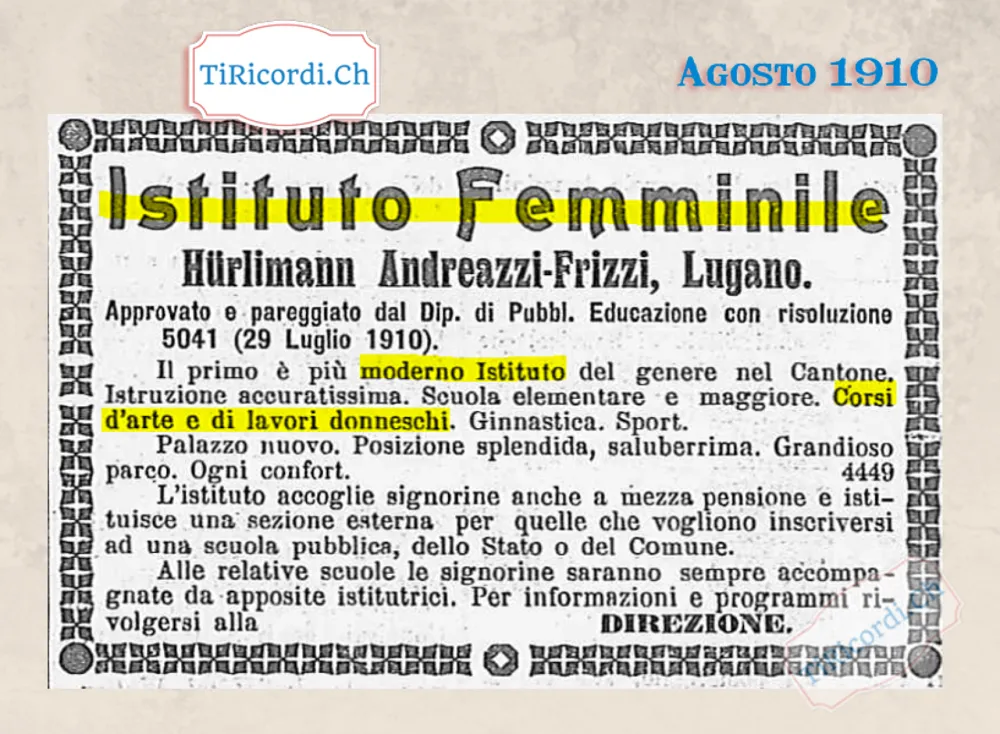 Istituto Femminile Hürlimann Andreazzi-Frizzi di Lugano: il primo e più moderno del Cantone, con corsi d'arte e lavori donneschi, 1910