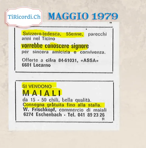 Svizzero-tedesca 55enne vorrebbe conoscere signore per sincera amicizia e convivenza; sotto, si vendono maiali da 15 a 50 chili, bella qualità, consegna gratuita fino alla stalla, 1979