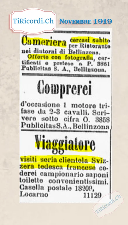 Cameriera cercasi subito per ristorante vicino a Bellinzona, offerte con fotografia; comprerei motore trifase da 2-3 cavalli; viaggiatore visiti clientela svizzera, 1919