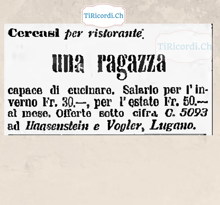 Cercasi per ristorante una ragazza capace di cucinare: 30 franchi al mese d'inverno, 50 d'estate, 1909