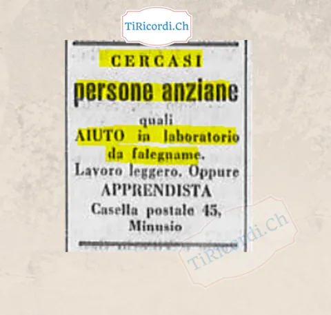 Cercasi persone anziane quali aiuto in laboratorio da falegname, lavoro leggero, oppure apprendista: casella postale 45, Minusio, 1958
