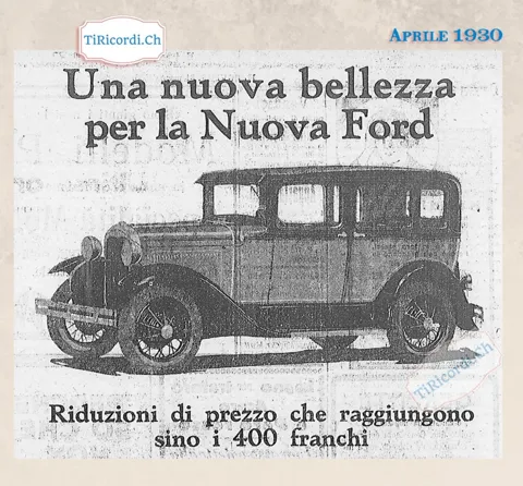 Una nuova bellezza per la nuova Ford, con riduzioni di prezzo che raggiungono sino i 400 franchi, 1930