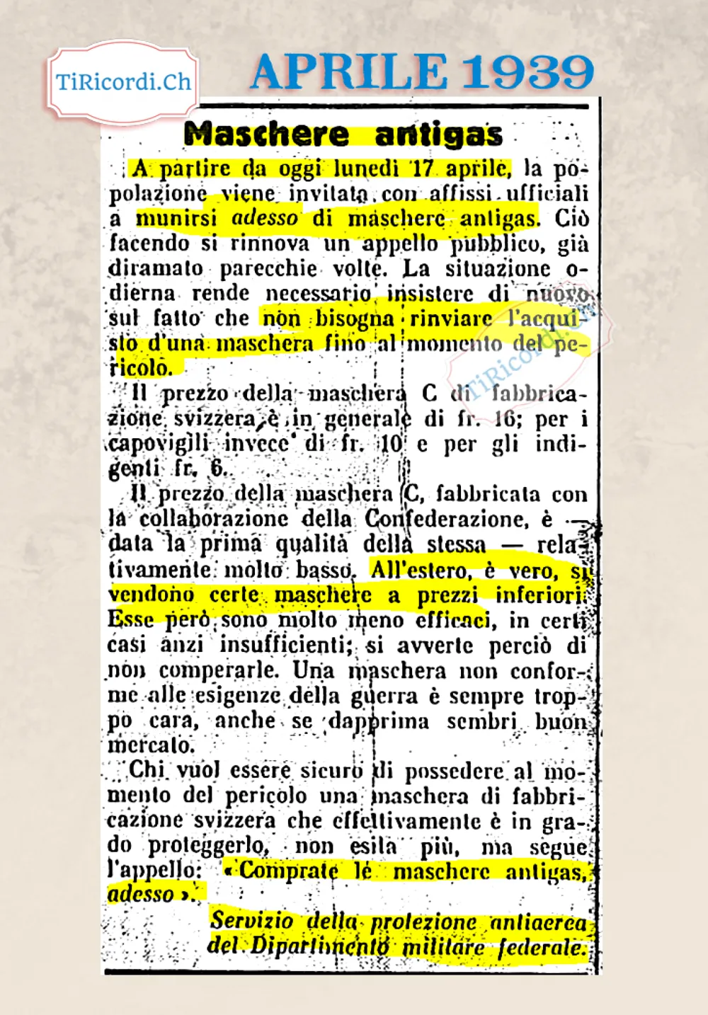Maschere antigas: la popolazione è invitata con affissi ufficiali a munirsi adesso di maschera. Prezzo 16 franchi, 10 per i capifamiglia numerosi, 6 per gli indigenti, 1939