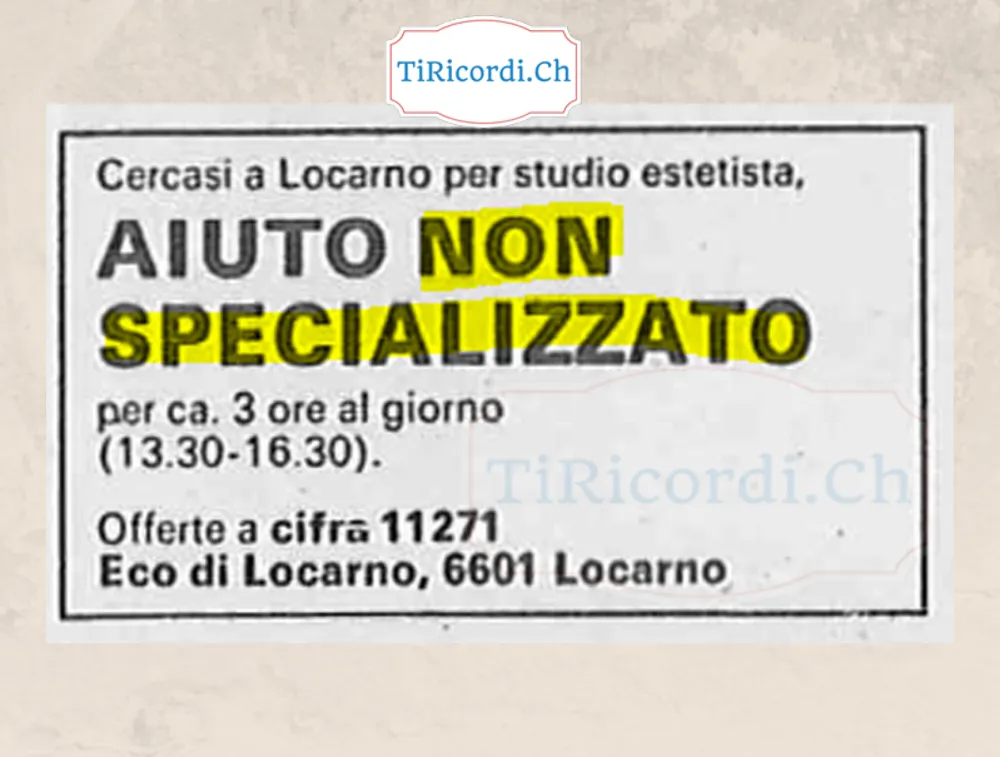 Cercasi a Locarno per studio estetista aiuto non specializzato per tre ore al giorno, agosto 1988