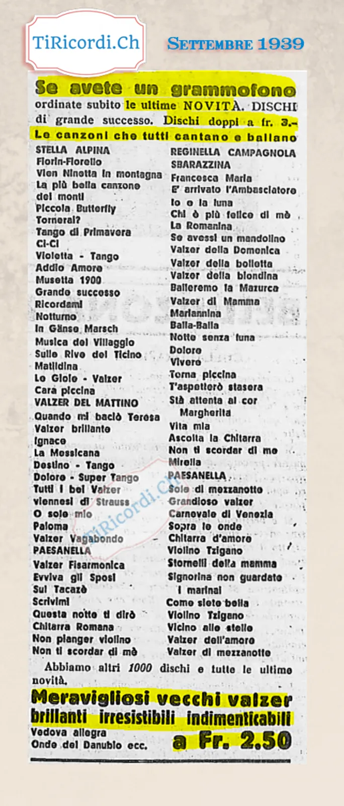 Se avete un grammofono ordinate subito le ultime novità: dischi doppi a 3 franchi con le canzoni che tutti cantano e ballano, e i vecchi valzer a 2,50, 1939