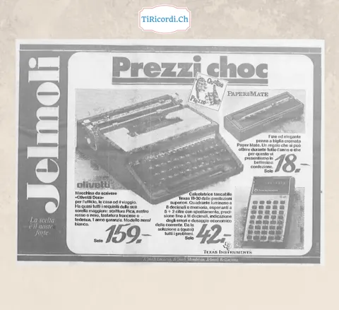 Prezzi choc da Jelmoli: macchina da scrivere Olivetti Dora a 159 franchi, calcolatrice tascabile Texas TI-30 a 42 franchi, penna a biglia cromata Paper Mate a 18, 1978