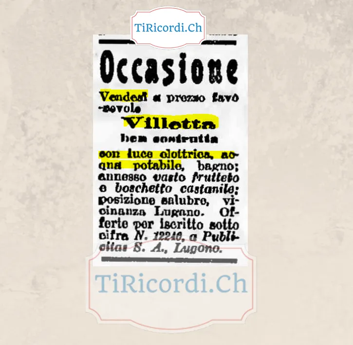 Occasione: vendesi villetta ben costruita con luce elettrica, acqua potabile, bagno, frutteto e boschetto castanile vicino a Lugano, 1918