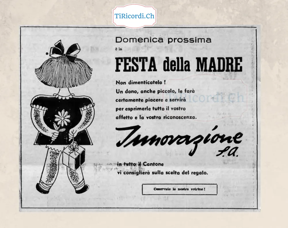 Domenica prossima è la Festa della Madre: non dimenticatela, un dono anche piccolo le farà certamente piacere. Innovazione S.A. in tutto il Cantone vi consiglierà sulla scelta del regalo, 1958