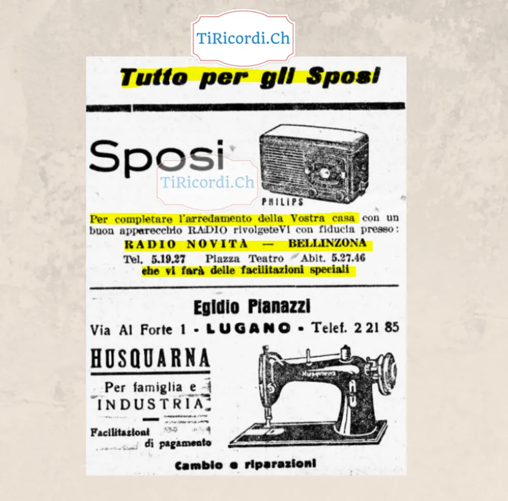 Tutto per gli sposi: per completare l'arredamento della vostra casa con un buon apparecchio radio rivolgetevi a Radio Novità Bellinzona, e le macchine da cucire Husqvarna da Egidio Pianazzi a Lugano, 1949