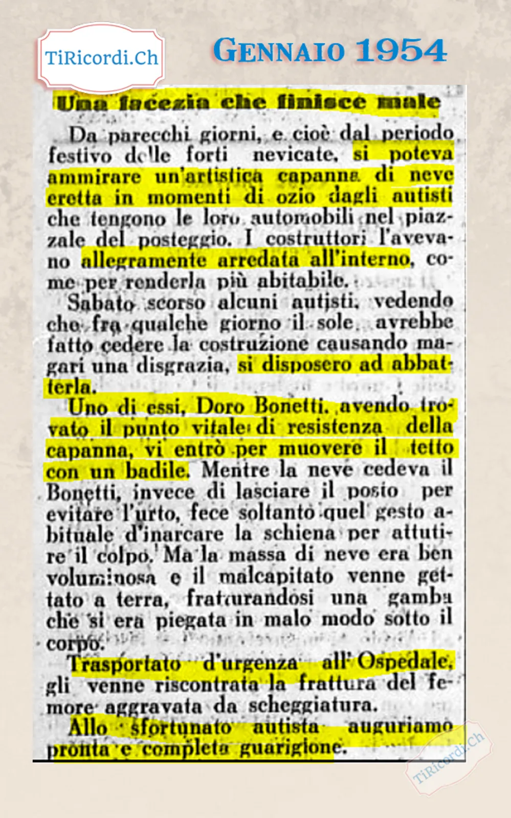 Una facezia che finisce male: gli autisti avevano costruito e arredato una capanna di neve nel piazzale del posteggio, ma nel demolirla Doro Bonetti si è fratturato il femore, 1954