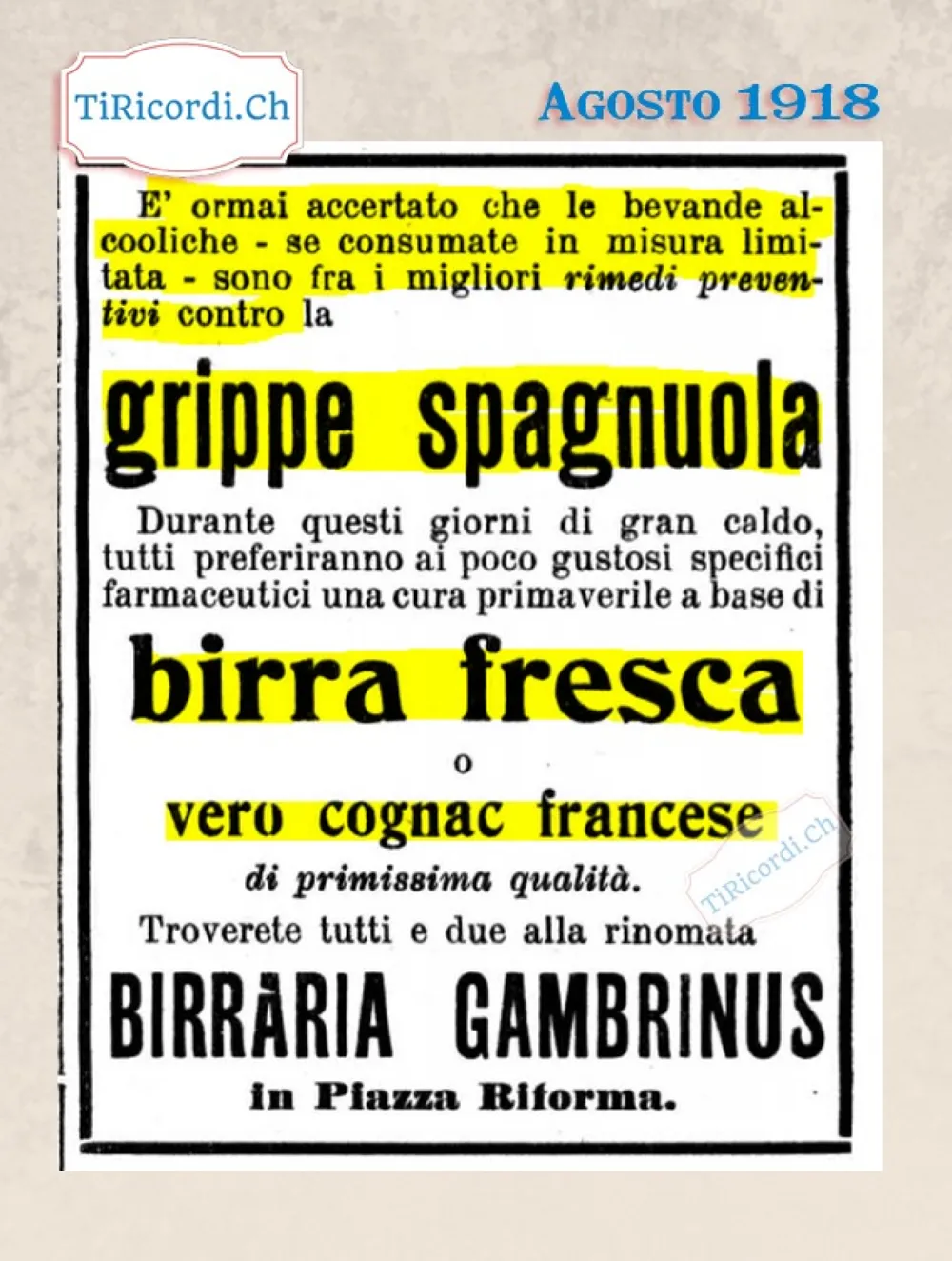 È ormai accertato che le bevande alcoliche sono fra i migliori rimedi preventivi contro la grippe spagnola: birra fresca alla Gambrinus, 1918