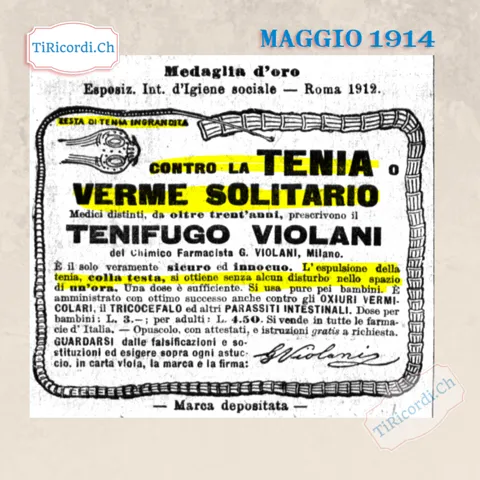 Contro la tenia o verme solitario: il Tenifugo Violani espelle il verme con la testa in un'ora, 3 lire per i bambini, 4,50 per gli adulti, 1914