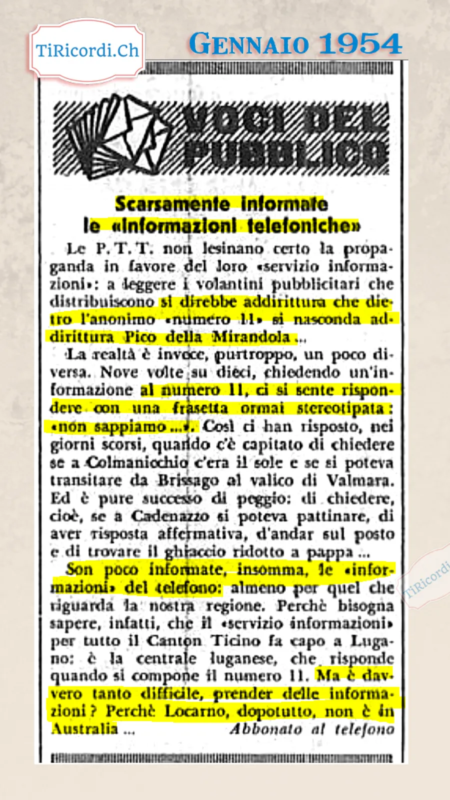 Scarsamente informate le informazioni telefoniche: nove volte su dieci, chiedendo un'informazione al numero 11, ci si sente rispondere con una frasetta stereotipata, non sappiamo, 1954
