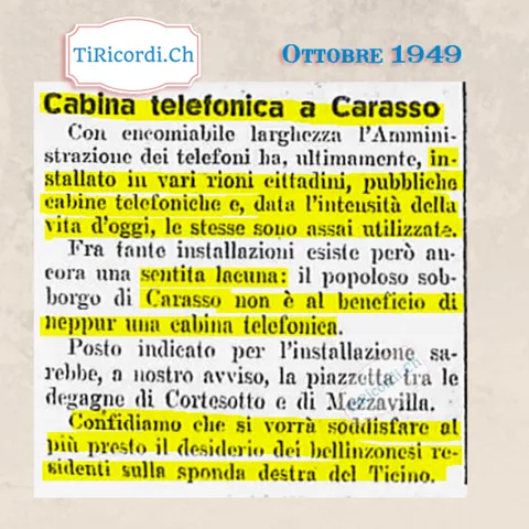 Cabina telefonica a Carasso: il popoloso sobborgo non è al beneficio di neppur una cabina telefonica, il posto indicato sarebbe la piazzetta tra le degagne di Cortesotto e di Mezzavilla, 1949
