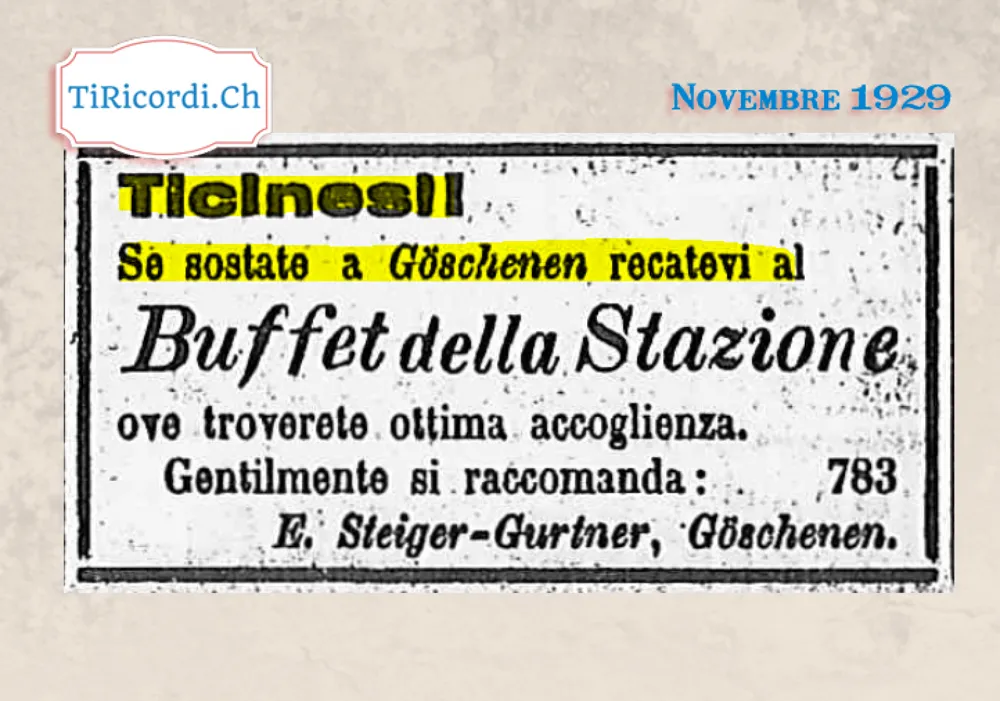 Ticinesi! Se sostate a Göschenen recatevi al Buffet della Stazione ove troverete ottima accoglienza, gentilmente si raccomanda E. Steiger-Gurtner, 1929
