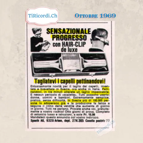 Sensazionale progresso con Hair-Clip de luxe: tagliatevi i capelli pettinandovi, in tre minuti otterrete un taglio impeccabile e nessun pericolo di scalette, 12,50 franchi, 1969