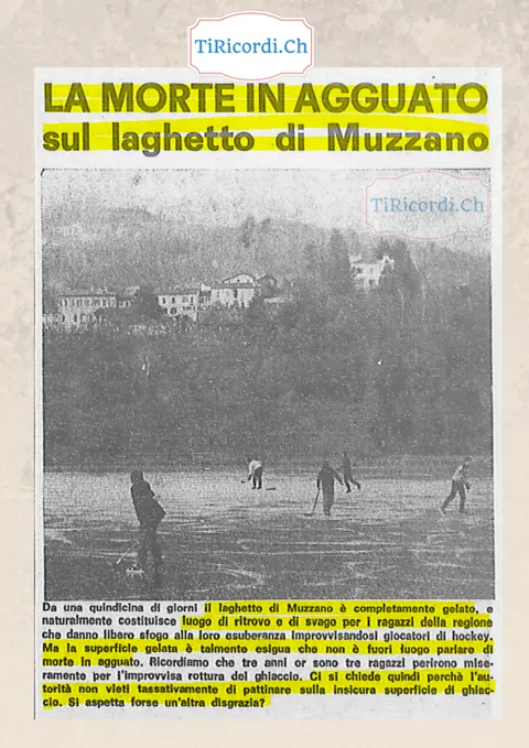 La morte in agguato sul laghetto di Muzzano: la superficie gelata è talmente esigua che non è fuori luogo parlare di morte in agguato, tre anni or sono tre ragazzi perirono per l'improvvisa rottura del ghiaccio, 1969
