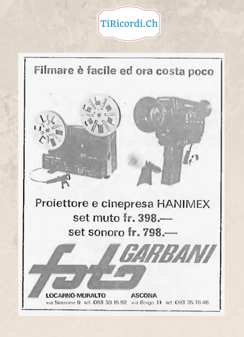 Filmare e facile ed ora costa poco: proiettore e cinepresa Hanimex da Foto Garbani, set muto 398 franchi