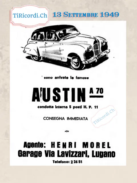 Sono arrivate le famose Austin A 70, condotta interna 5 posti, 11 cavalli, consegna immediata: agente Henri Morel, garage via Lavizzari, Lugano, 1949