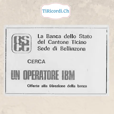 La Banca dello Stato del Cantone Ticino, sede di Bellinzona, cerca un operatore IBM: offerte alla Direzione della banca, 1978