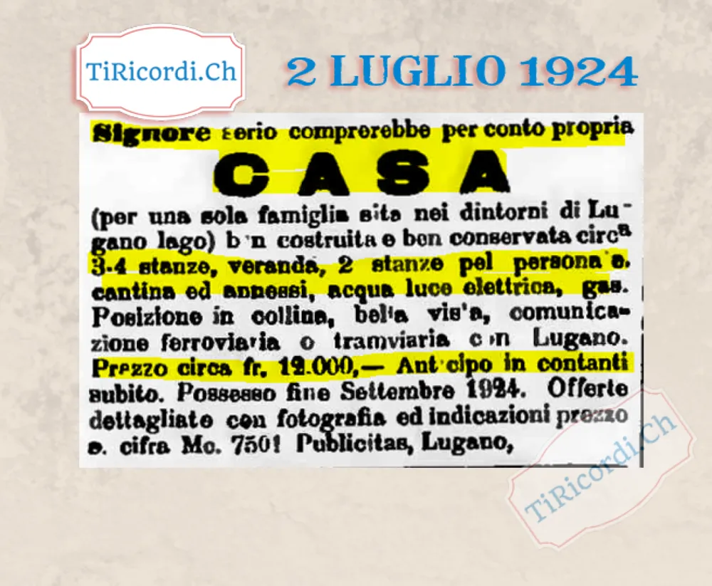 Signore serio comprerebbe casa per una sola famiglia nei dintorni di Lugano lago, 3-4 stanze, veranda, acqua, luce elettrica e gas: prezzo circa 12.000 franchi, anticipo in contanti, 1924