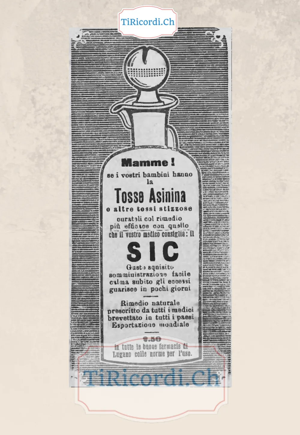 Mamme! Se i vostri bambini hanno la tosse asinina, curateli col SIC: 2,50 in tutte le farmacie di Lugano, 1908
